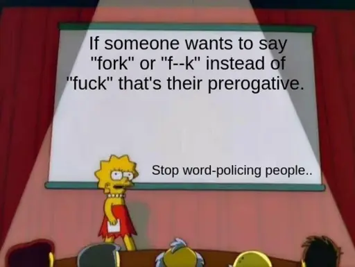 Lisa Simpson on stage in front of a whiteboard which reads "If someone wants to say "fork" or "f--k" instead of "fuck" that's their prerogative. Stop word-policing people."