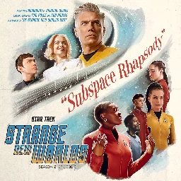 "Star Trek Strange New Worlds Season 2 - Subspace Rhapsody (Original Series Soundtrack) Star Trek Strange New Worlds Season 2 - Subspace Rhapsody (Original Series Soundtrack) by Various Artists
