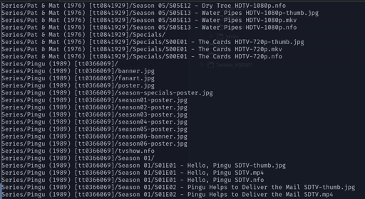 terminal exibe uma lista de caminhos de arquivos e diretórios para conteúdo de mídia. Inclui entradas para "Series/Pat & Mat (1976)" com timestamps [tt0841929], temporada 05 episódios, como "Dry Tree HDTV-1080p.nfo", "Water Pipes HDTV-1080p.thumb.jpg" e "The Cards HDTV-720p.nfo". Outra seção mostra "Series/Pingu (1989)" com timestamps [tt0366069], exibindo itens de temporada, como "Hello, Pingu SDTV-thumb.jpg", "Pingu SDTV.mp4", "Pingu Helps to Deliver the Mail SDTV-thumb.jpg" e vários arquivos de pôster, incluindo "banner.jpg" e "season-specials-poster.jpg".