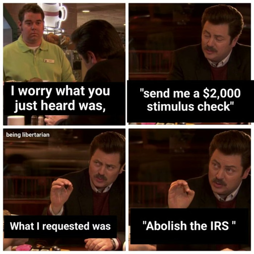 four image meme from top right "I worry what you just hear was, send me a  $2,000 stimulus check, what I requested was, "abolish the IRS
