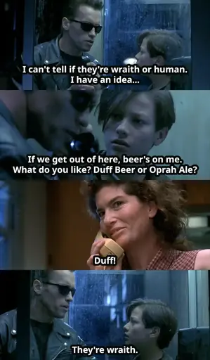 Panel 1: Terminator says "I can't tell if they're wraith or human. I have an idea..." Panel 2: Terminator says "If we get out of here, beer's on me. What do you like? Duff Beer or Oprah Ale?" Panel 3: Imposter says "Duff!" Panel 4: Terminator says "They're wraith."