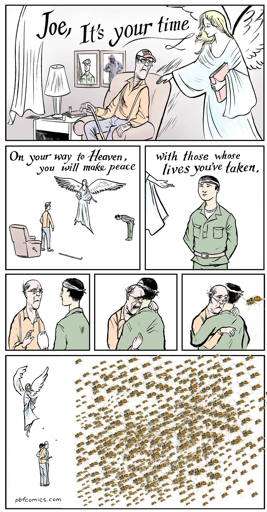 Edited pbfcomics.com "Making amends" comic, where an old american veteran is on death greeted by an angel and informed that he needs to make peace with everyone he's killed, there is a framed picture of him in military uniform and a framed stock image of an exterminator. After embracing an asian soldier, he realizes there's also a colossal swarm of wasps he needs to make peace with.
